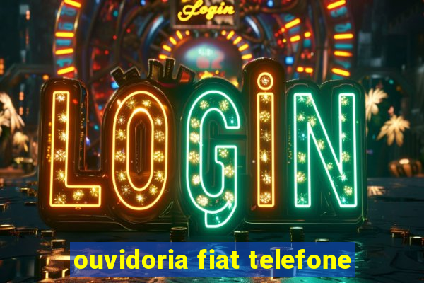 ouvidoria fiat telefone